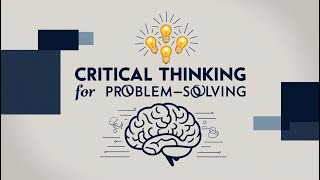 CT 6 Mastering Critical Thinking for ProblemSolving [upl. by Oflunra]