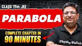 PARABOLA in 90 Minutes  Full Chapter Revision  Class 11th JEE [upl. by Ahselat14]