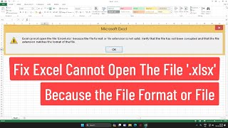 Fix Excel cannot open the file xlsx because the file format or file extension [upl. by Suollecram]