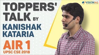 Toppers Talk by Kanishak Kataria AIR 1 UPSC CSE 2018 [upl. by Muns710]