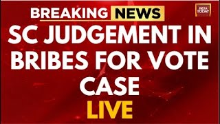 Supreme Court LIVE News Immunity For Bribe In Parliament Verdict Today  SC Verdict LIVE  SC News [upl. by Jahn505]