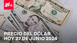 Así el precio del dólar hoy jueves 27 de junio de 2024  Despierta [upl. by Abehs]