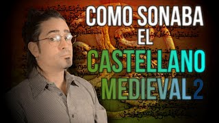 🗡️Cómo SONABA el CASTELLANO MEDIEVAL Parte 2⚔️ Las Aventuras del tío Kev [upl. by Adria574]