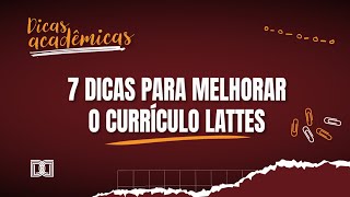 7 dicas para melhorar o Currículo Lattes [upl. by Lleznov]