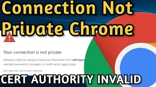 How to Fix Your Connection Is Not Private Google Chrome NETERRCERTAUTHORITYINVALID [upl. by Atsocal]