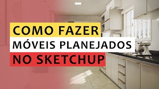 Como Fazer Móveis Planejados no Sketchup  Passo a Passo [upl. by Becket]