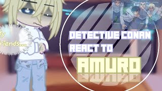 「Part 2」Detective Conan react to Amuro  byme  ftAmuroAkaiConanHaibaraGinVermouth [upl. by Nikaniki308]