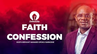 Faith Confession  Gods Servant Nanasei OpokuSarkodie [upl. by Porche]