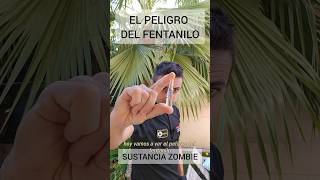 El peligro del FentaniloSustancia Zombiesupervivencia curiosidades emergencia [upl. by Imef353]