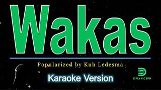 Kuh Ledesma  Wakas karaoke version [upl. by Dlarrej]