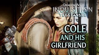 Dragon Age Inquisition  Trespasser DLC  Cole and his girlfriend [upl. by Haeckel]