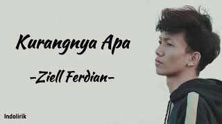 Ziell Ferdian – Kurangnya Apa  Lirik Lagu [upl. by Billy]