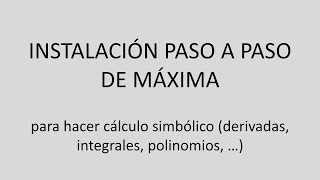 Cómo instalar el software gratuito Maxima para cálculo simbólico [upl. by Esela]