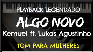 🎤 Algo Novo PLAYBACK LEGENDADO  TOM FEMININO Kemuel ft Lukas Agustinho by Niel Nascimento [upl. by Mckinney157]