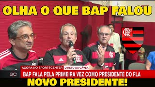 BAP FALA PELA PRIMEIRA VEZ COMO PRESIDENTE DO FLAMENGO [upl. by Anilyx991]