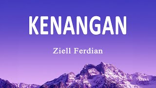 Ziell Ferdian  Kenangan Lirik Lagu [upl. by Ahsenid]