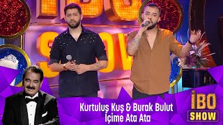 Kurtuluş Kuş amp Burak Bulut  İÇİME ATA ATA [upl. by Belicia]