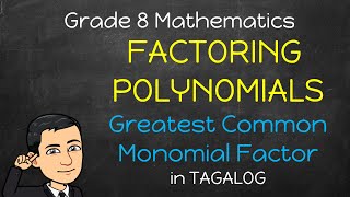 Factoring Polynomials in Tagalog  Greatest Common Monomial Factor  Math 8 [upl. by Nho530]