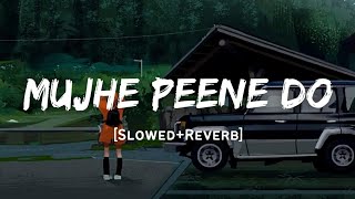 Mujhe Peene Do  Darshan Raval Song  Slowed And Reverb Lofi Mix [upl. by Larkin869]