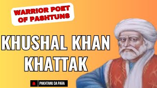 Untold Story of Khushal Khan Khattak – The Warrior Poet  Pashto History  Pakhtanu Da Para [upl. by Nahgiem]