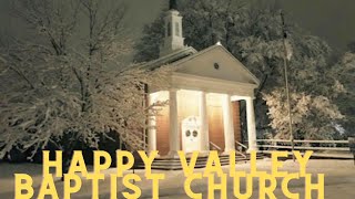 Happy Valley Baptist Church Sunday Morning [upl. by Ittocs]