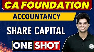 Share Capital in One Shot  CA Foundation  Accountancy🔥 [upl. by Alemahs]