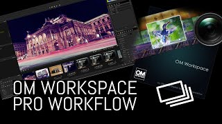 OM Workspace – Professional RAW Workflow [upl. by Kelam544]