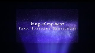 King Of My Heart Lyric Video  Steffany Gretzinger  Starlight [upl. by Daly]