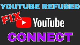 YouTube Refused to Connect  SOLVED in 1 minute [upl. by Natehc521]