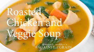 Leftover Roast Chicken Soup with Roasted Vegetables Recipe  Danielle Walker [upl. by Gaige]