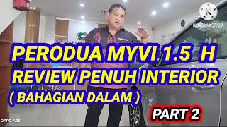 PERODUA MYVI 15 H REVIEW PENUH INTERIOR BAHAGIAN DALAM [upl. by Anerahs]