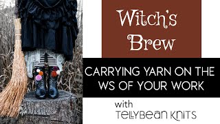 Witchs Brew Clue 1 Carrying Yarn on WS of Work [upl. by Leith]