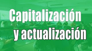 Capitalización y actualización el valor del dinero a lo largo del tiempo [upl. by Garibold86]