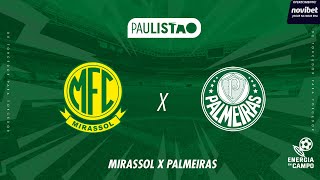 MIRASSOL X PALMEIRAS  23022025  PAULISTÃO  AO VIVO [upl. by Ahsimin]