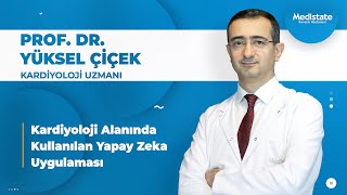 Prof Dr Yüksel Çiçek  Kardiyoloji Alanında Kullanılan Yapay Zeka Uygulaması [upl. by Elockin]