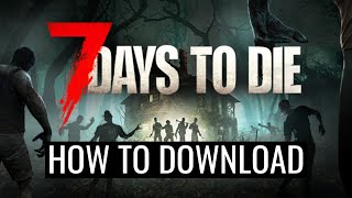 How To Download And Install 7 Days To Die on PC Laptop [upl. by Gosney328]