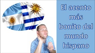 El acento más bonito del español  Por qué me encanta el acento argentinouruguayo rioplatense [upl. by Nynnahs274]