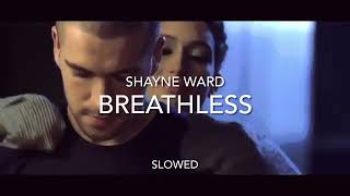 Shayne Ward  Breathless  Slowed [upl. by Borg]