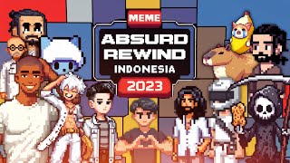 Meme Absurd Rewind Indonesia 2023 The Unbounded Absurd [upl. by Utham]