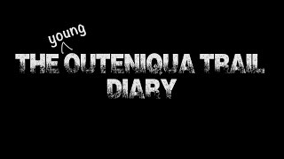 The young Outeniqua Trail Diary [upl. by Lasko237]