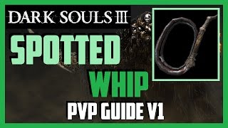 Dark Souls 3  PVP  Spotted Whip  Poison Ghru Dagger SL124 v1 [upl. by Christy]