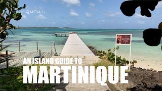 Martinique Island Guide [upl. by Nosreh]