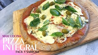 PIZZA 100 CON HARINA INTEGRAL SALUDABLE Y FACIL  Maxi Cocina [upl. by Sergent]