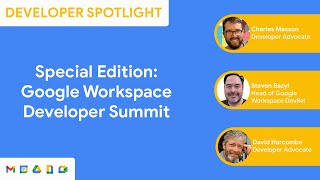 Developer Spotlight Google Workspace Developer Summit Special Edition [upl. by Ollehcram]