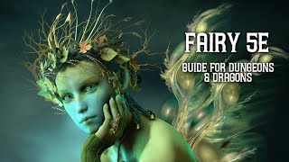 Fairy 5e  Ultimate Guide for Dungeons and Dragons [upl. by Anehc]