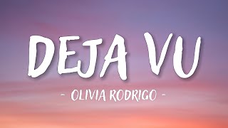 Olivia Rodrigo  Deja Vu Lyrics [upl. by Terej129]