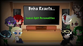 Izuku’s Split PersonalitiesPart 5Bnha Reacts [upl. by Haraz925]