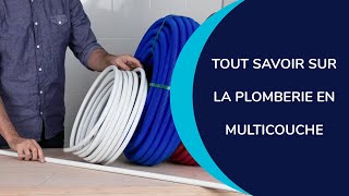 Tout savoir sur la plomberie en Multicouche [upl. by Tfat]