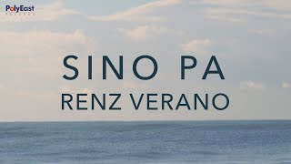 Renz Verano  Sino Pa Official Lyric Video [upl. by Ennaillek519]