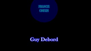 Francis Cousin à propos de Guy Debord [upl. by Leann724]